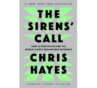 The Sirens' Call: How Attention Became the World's Most Endangered Resource
