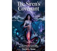 The Siren's Covenant: A Dark Fantasy Novel of Ocean Magic, Blood Bonds, and the War Between Worlds