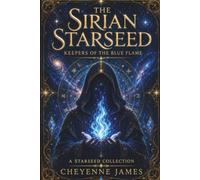 The Sirian Starseed: Keepers of the Blue Flame