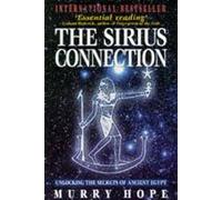 The Sirius Connection: Unlocking the Secrets of Ancient Egypt
