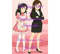 The Sissy School of Submissiveness and Feminization: Forced Feminization Stories