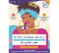 The Sista's Growthbook Journal 2: Going Deeper - A Guide to Nourishing the Soul & Strength Redefyned