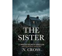 The Sister: A Twisted Secrets Thriller