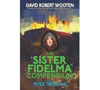 The Sister Fidelma Compendium: A Reader’s Guide to the Sister Fidelma Mysteries of Peter Tremayne