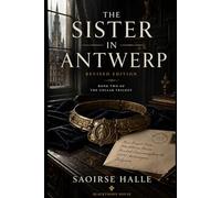 THE SISTER IN ANTWERP: A Novel of Restitution, Grief, and Late Love