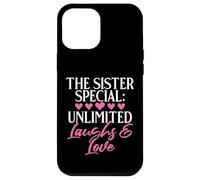 The Sister Special : Unlimited Laughs & Love Sister Coque pour iPhone 12 Pro Max