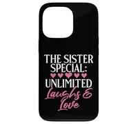 The Sister Special : Unlimited Laughs & Love Sister Coque pour iPhone 13 Pro