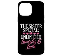 The Sister Special : Unlimited Laughs & Love Sister Coque pour iPhone 13 Pro Max