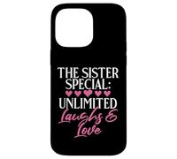 The Sister Special : Unlimited Laughs & Love Sister Coque pour iPhone 14 Pro Max