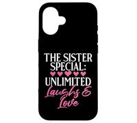 The Sister Special : Unlimited Laughs & Love Sister Coque pour iPhone 16