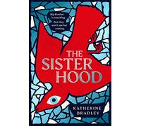 The Sisterhood: Big Brother is watching. But they won't see her coming.
