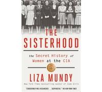 The Sisterhood | Liza Mundy Liza Mundy (Auteur)