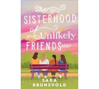 The Sisterhood of Unlikely Friends - Sara Brunsvold - Baker publishing group - ebook (ePub) - Livre