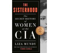 The Sisterhood: The Secret History of Women at the CIA