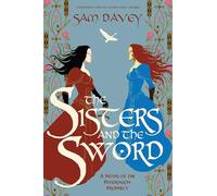The Sisters and the Sword: A Novel of the Pendragon Prophecy (Volume 2)
