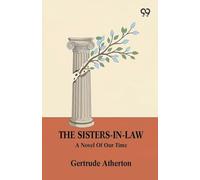 The Sisters-In-Law: A Novel Of Our Time
