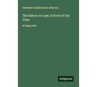 The Sisters-In-Law; A Novel of Our Time: in large print