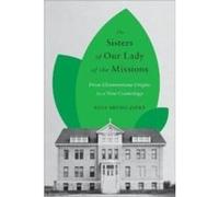 The Sisters of Our Lady of the Missions by Rosa BrunoJofre Rosa BrunoJofre (Auteur)