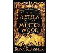 The Sisters of the Winter Wood: The spellbinding fairy tale fantasy of the year