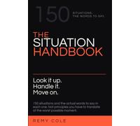 The Situation Handbook: Look It Up, Handle It, Move On