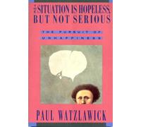 The Situation Is Hopeless, but Not Serious