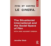 The Situationist International and the Social Space of Film