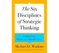 The Six Disciplines of Strategic Thinking - Michael D. Watkins - HarperCollins - Livre en Anglais - Hardback Michael D. WatkinsMichael D. Watkins (Auteur)