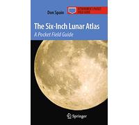The Six-Inch Lunar Atlas: A Pocket Field Guide