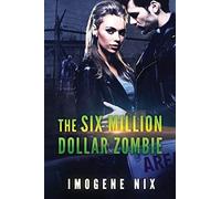 The Six Million Dollar Zombie