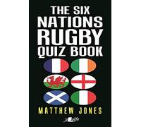 The Six Nations Rugby Quiz Book