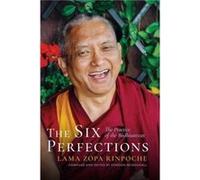 The Six Perfections: The Practice of the Bodhisattvas