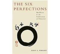 The Six Perfections Dale S. Wright (Auteur)