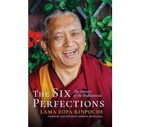 The Six Perfections: The Practice of the Bodhisattvas
