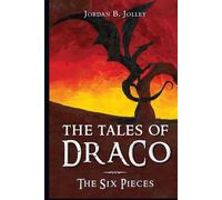 The Six PIeces: From the Tales of Draco
