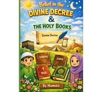 The Six Pillars of Eemān: Belief in The Divine Decree & The Holy Books