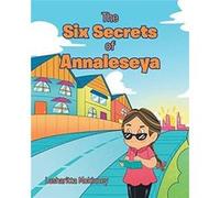The Six Secrets of Annaleseya - Mckinney Lasharitta - Publishing Services Consortium LLC PSC - Livre en Anglais Mckinney LasharittaMckinney Lasharitta (Auteur)