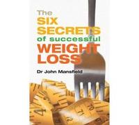 The Six Secrets of Successful Weight Loss - [Version Originale] Inconnu (Auteur)