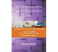 The Six Sigma Advantage: Data-Driven Improvement That Actually Moves the Needle
