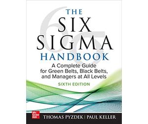 The Six Sigma Handbook: A Complete Guide for Green Belts, Black Belts, and Managers at All Levels