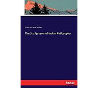The Six Systems Of Indian Philosophy
