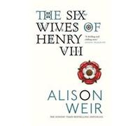 The Six Wives of Henry VIII