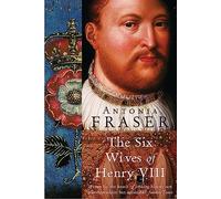 The Six Wives of Henry VIII.