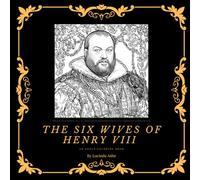 The Six Wives of Henry VIII: An Adult Coloring Book