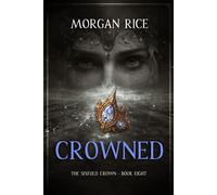 The Sixfold Crown: Crowned (The Sixfold Crown Series-Book Eight) - Morgan Rice - Morgan Rice - ebook (ePub) - Livre