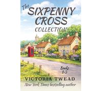 The Sixpenny Cross Collection: Three English village cosy mysteries