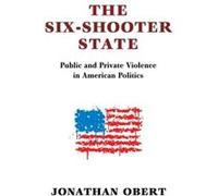 The SixShooter State by Obert & Jonathan Amherst College & Massachusetts Inconnu (Auteur)