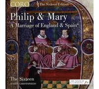 The Sixteen - Philip & Mary: A Marriage of England & Spain