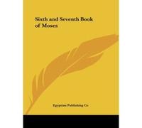 The Sixth and Seventh Book of Moses Egyptian Publishing Co (Auteur)