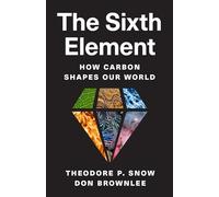 The Sixth Element: How Carbon Shapes Our World