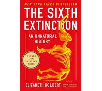 The Sixth Extinction: An Unnatural History